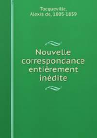 Nouvelle correspondance entierement inedite