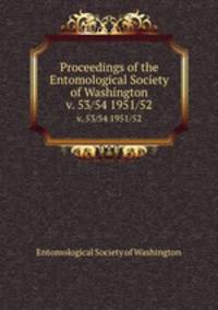 Proceedings of the Entomological Society of Washington. v. 53/54 1951/52