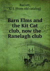 Barn Elms and the Kit Cat club, now the Ranelagh club