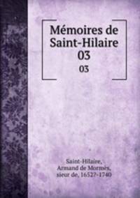 Mmoires de Saint-Hilaire. 03