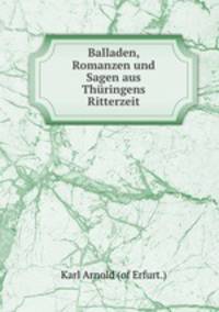 Balladen, Romanzen und Sagen aus Thuringens Ritterzeit