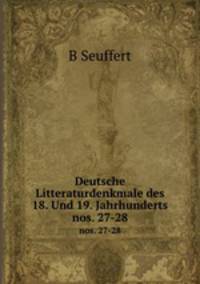 Deutsche Litteraturdenkmale des 18. Und 19. Jahrhunderts. nos. 27-28