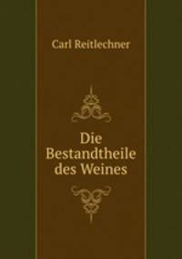 Die Bestandtheile des Weines