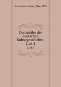 Denkmler der deutschen Kulturgeschichte;. 2, pt.1