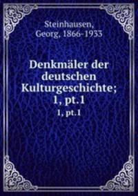 Denkmler der deutschen Kulturgeschichte;. 1, pt.1
