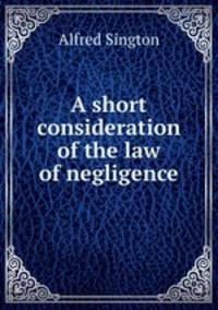 A short consideration of the law of negligence