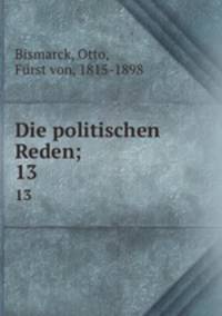 Die politischen Reden;. 13