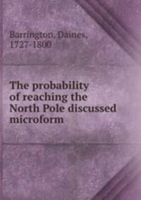 The probability of reaching the North Pole discussed microform