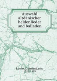 Auswahl altdanischer heldenlieder und balladen