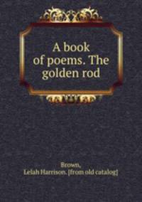 A book of poems. The golden rod