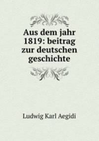 Aus dem jahr 1819: beitrag zur deutschen geschichte