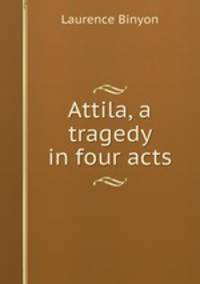 Attila, a tragedy in four acts