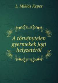 A torvenytelen gyermekek jogi helyzeterol