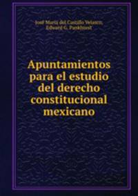 Apuntamientos para el estudio del derecho constitucional mexicano