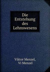 Die Entstehung des Lehnswesens