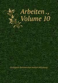 Arbeiten ., Volume 10