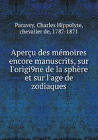 Apercu des memoires encore manuscrits, sur l