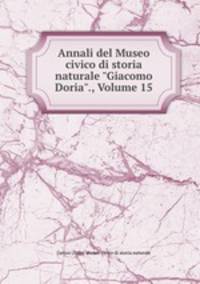Annali del Museo civico di storia naturale "Giacomo Doria"., Volume 15