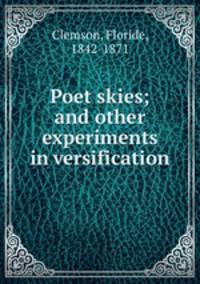 Poet skies; and other experiments in versification