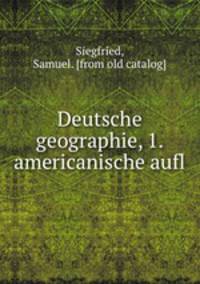 Deutsche geographie, 1. americanische aufl
