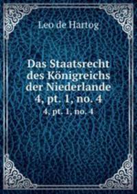 Das Staatsrecht des Knigreichs der Niederlande.. 4, pt. 1, no. 4