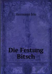 Die Festung Bitsch