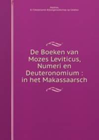 De Boeken van Mozes Leviticus, Numeri en Deuteronomium : in het Makassaarsch