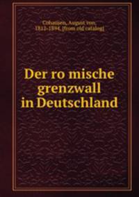 Der ro?mische grenzwall in Deutschland