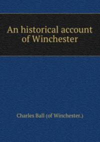 An historical account of Winchester