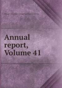 Annual report, Volume 41