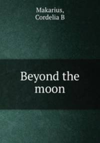 Beyond the moon