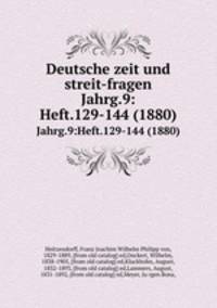 Deutsche zeit und streit-fragen. Jahrg.9:Heft.129-144 (1880)