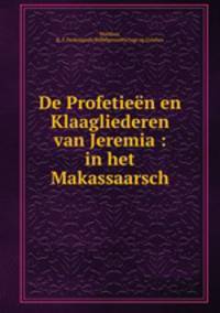 De Profetieen en Klaagliederen van Jeremia : in het Makassaarsch