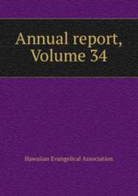 Annual report, Volume 34