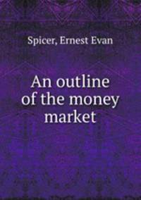 An outline of the money market