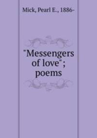 "Messengers of love"; poems