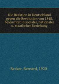 Die Reaktion in Deutschland gegen die Revolution von 1848, beleuchtet in socialer, nationaler u. staatlicher Beziehung