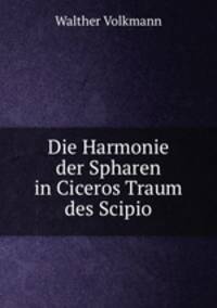 Die Harmonie der Spharen in Ciceros Traum des Scipio