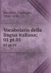 Vocabolario della lingua italiana;. 01 pt.01