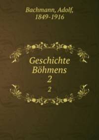 Geschichte Bhmens. 2