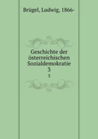 Geschichte der sterreichischen Sozialdemokratie. 3