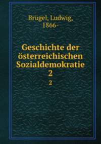 Geschichte der sterreichischen Sozialdemokratie. 2