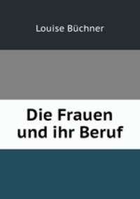 Die Frauen und ihr Beruf