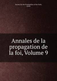 Annales de la propagation de la foi, Volume 9