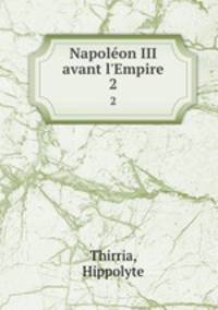 Napolon III avant l`Empire. 2