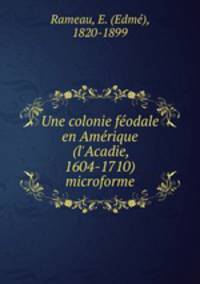 Une colonie feodale en Amerique (l