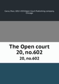 The Open court. 20, no.602
