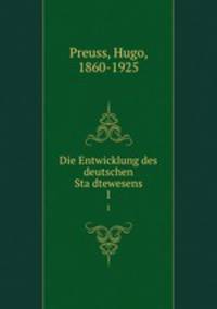 Die Entwicklung des deutschen Stadtewesens. 1