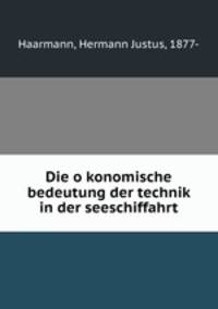 Die o?konomische bedeutung der technik in der seeschiffahrt