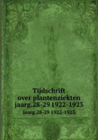 Tijdschrift over plantenziekten. jaarg.28-29 1922-1923